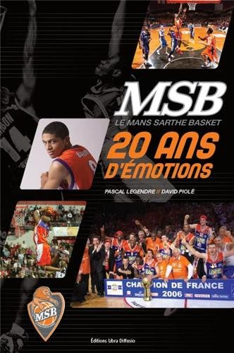 MSB, Le Mans Sarthe Basket : 20 ans d'émotions
