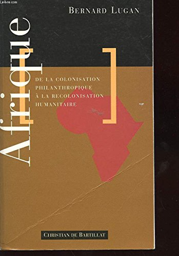 Afrique, de la colonisation philanthropique à la recolonisation humanitaire