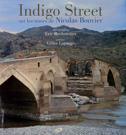 Indigo street : sur les routes de Nicolas Bouvier