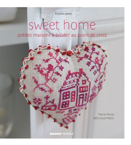 Sweet home : petites maisons à broder au point de croix