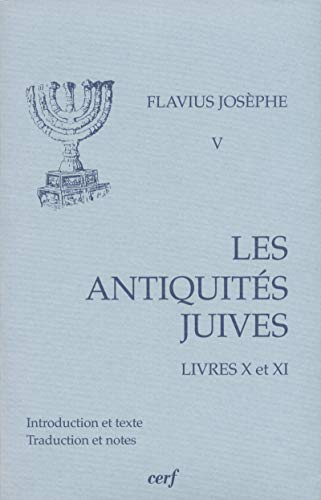 Les Antiquités juives. Vol. 5. Livres X et XI