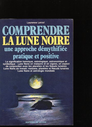 Comprendre la lune noire : une approche démythifiée, pratique et positive