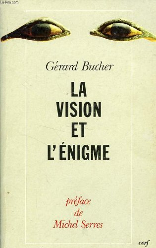 La Vision et l'énigme : éléments pour une analytique du logos