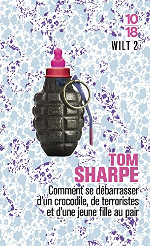 Wilt. Vol. 2. Wilt 2 ou Comment se débarrasser d'un crocodile, de terroristes et d'une jeune fille a