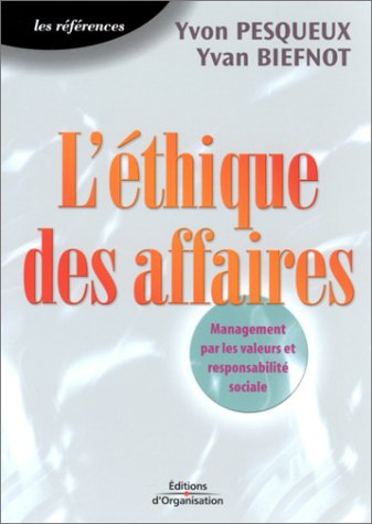 L'éthique des affaires : management par les valeurs et responsabilité sociale