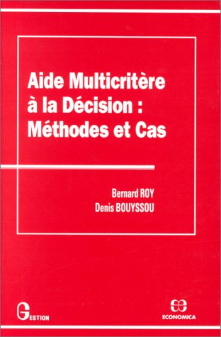 Aide multicritère à la décision : méthodes et cas