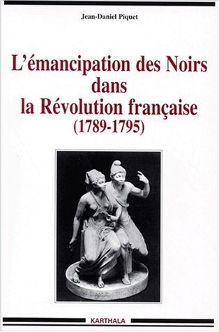 L'émancipation des Noirs dans la Révolution française : 1789-1795