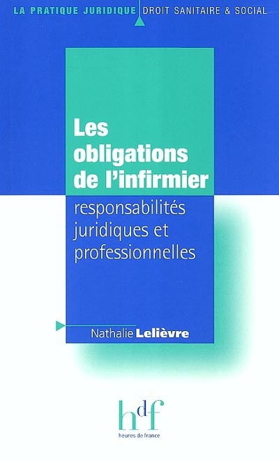 Les obligations de l'infirmier : responsabilités juridiques et professionnelles