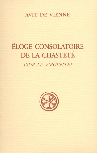 Eloge consolatoire de la chasteté : sur la virginité