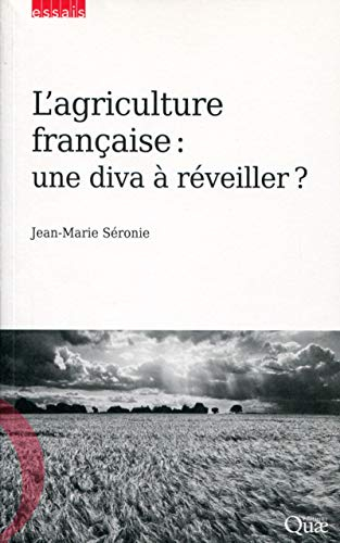 L'agriculture française : une diva à réveiller ?