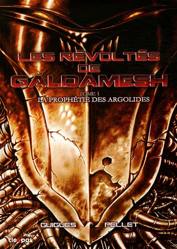 Les révoltés de Galdamesh. Vol. 1. La prophétie des Argolides