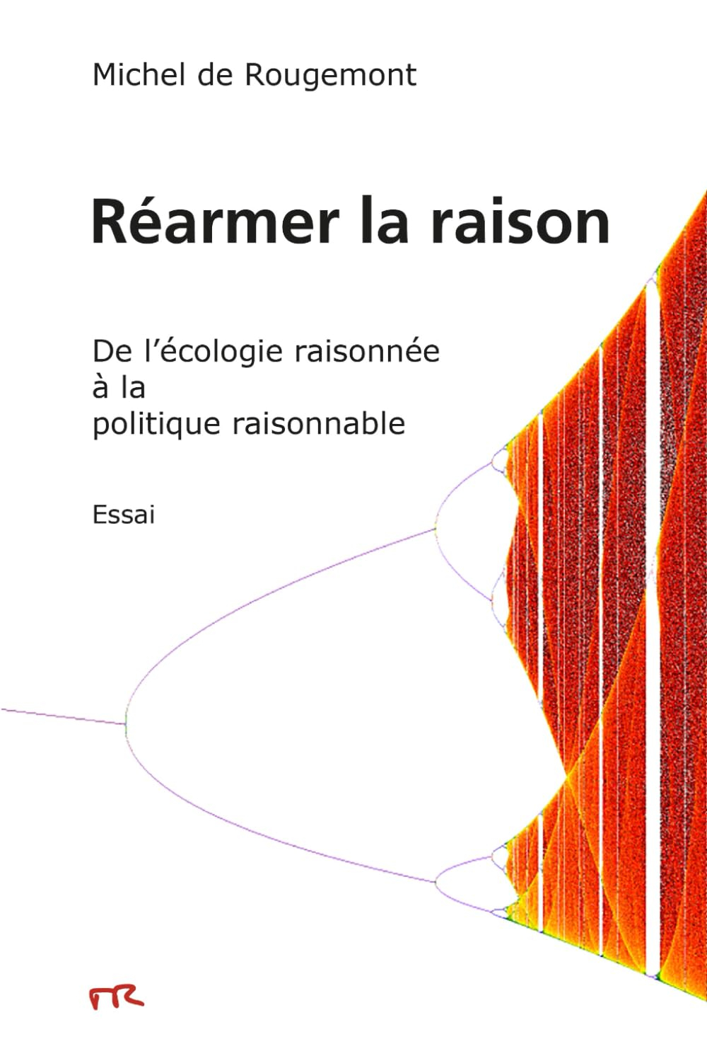 Réarmer la raison: De l'écologie raisonnée à la politique raisonnable