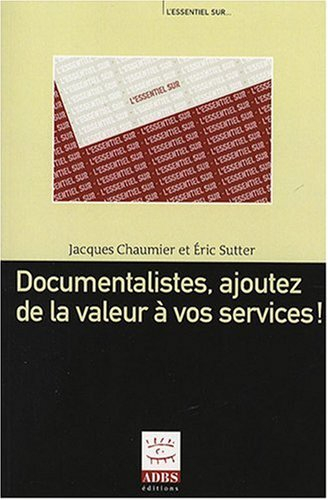 Documentalistes, ajoutez de la valeur à vos services