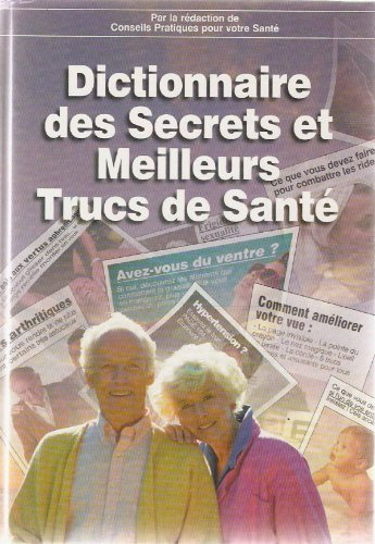 dictionnaire des secrets et meilleurs trucs de santé