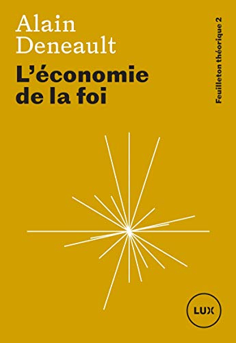 Feuilleton théorique. Vol. 2. L'économie de la foi