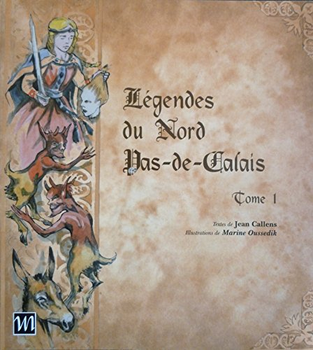 Légendes du Nord Pas-de-Calais. Vol. 1