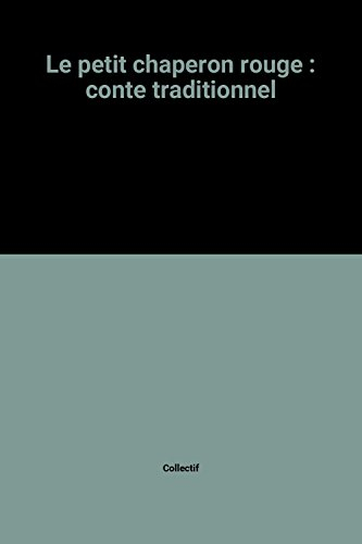 le petit chaperon rouge : conte traditionnel