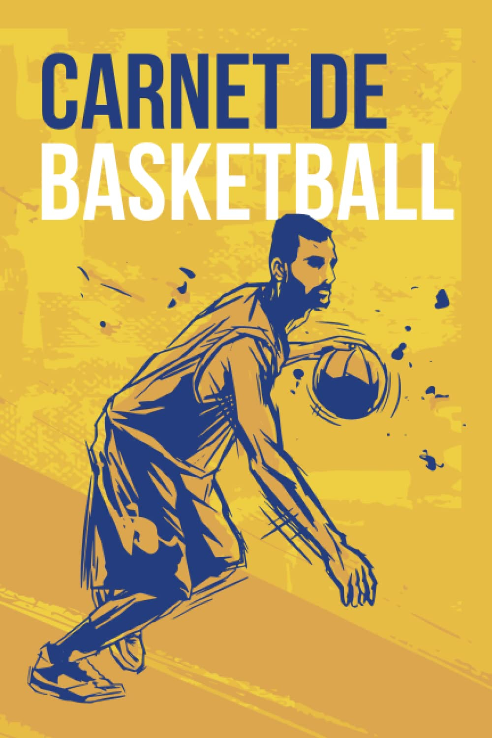 Carnet de Basketball: Livre de Basketball à Remplir | Avec Bilan, Objectifs, Calendrier | Agenda d'e