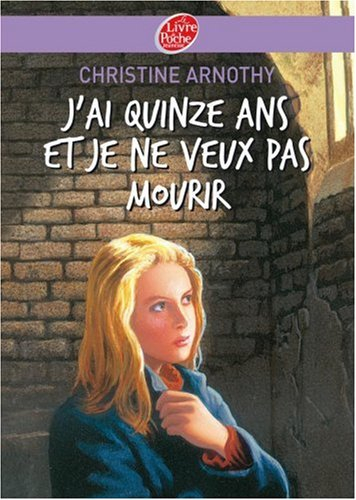 J'ai quinze ans et je ne veux pas mourir. Il n'est pas si facile de vivre