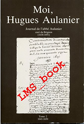 moi, hugues aulanier : 1638-1691 (documents et études historiques)