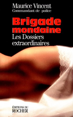 Les dossiers extraordinaires de la brigade mondaine
