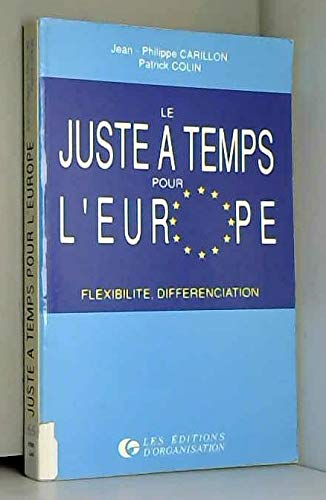 Le Juste à temps pour l'Europe : flexibilité et différenciation