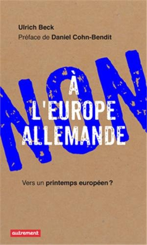 Non à l'Europe allemande : vers un printemps européen ?