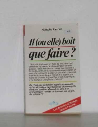 Il (elle) boit, que faire ?