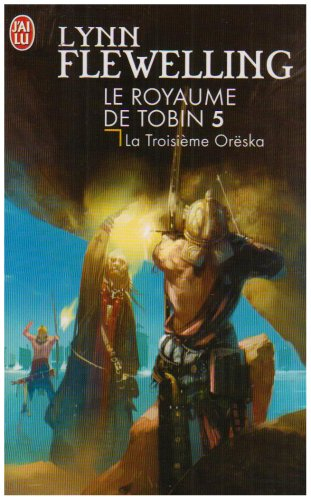 Le royaume de Tobin. Vol. 5. La troisième Orëska