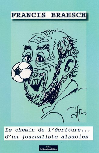 Le chemin de l'écriture... d'un journaliste alsacien