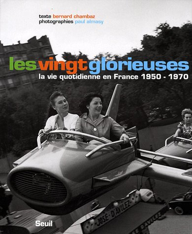 Les vingt glorieuses : la vie quotidienne en France, 1950-1970