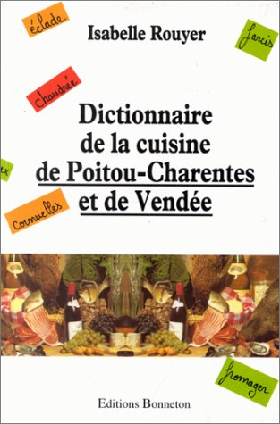 Dictionnaire de la cuisine de Poitou, Charentes et Vendée