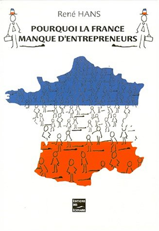 pourquoi la france manque d'entrepreneurs