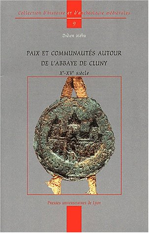 Paix et communautés autour de l'abbaye de Cluny (Xe-XVe siècle)