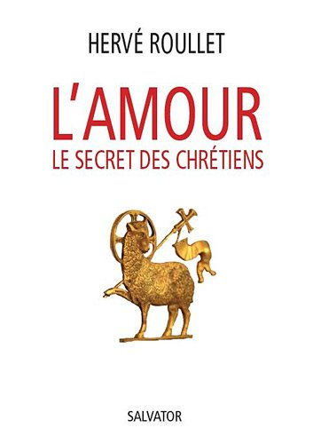 L'amour, le secret des chrétiens