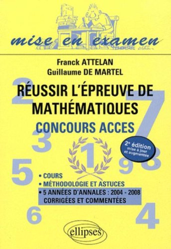 Réussir l'épreuve de mathématiques du concours Acces : cours, méthodologie et astuces, 5 années d'an