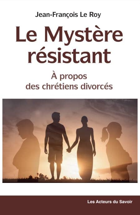 Le mystère résistant : à propos des chrétiens divorcés