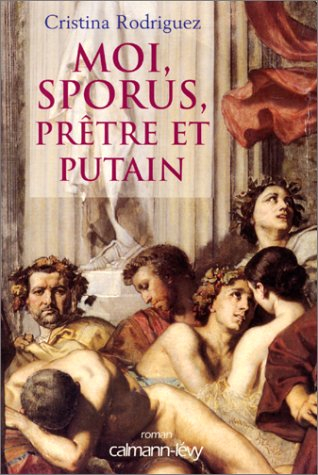 Moi, Sporus, prêtre et putain