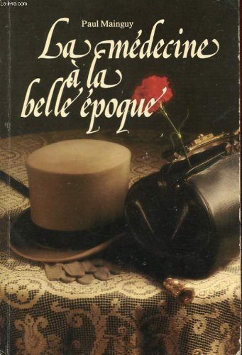 la médecine à la belle epoque