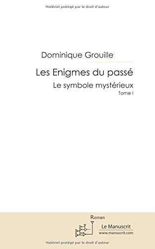 Les énigmes du passé tome 01: Le symbol mystérieux