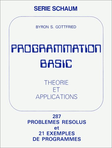 Programmation basic : théorie et applications, 287 exercices résolus