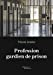 Profession gardien de prison