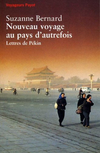 Nouveau voyage au pays d'autrefois : lettres de Pékin