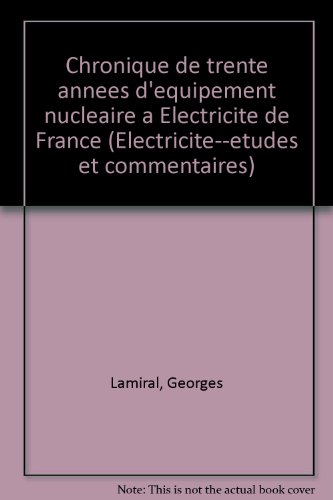 chronique de trente années d'équipement nucléaire à electricité de france (elec, électricité, études