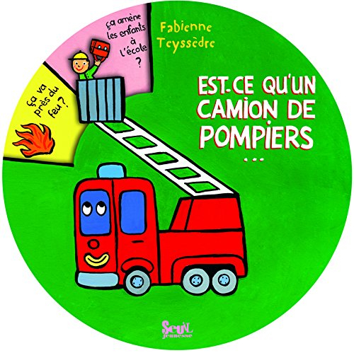 Est-ce qu'un camion de pompiers...