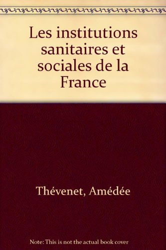 les institutions sanitaires et sociales de la france