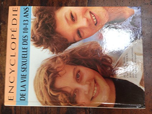 encyclopédie de la vie sexuelle 10-13 ans