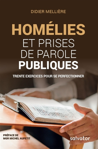 Homélies et prises de parole publiques : trente exercices pour se perfectionner : à l'usage des cler
