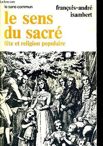 Le sens du sacré : fête et religion populaire