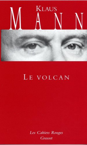 Le volcan : un roman de l'émigration allemande, 1933-1939